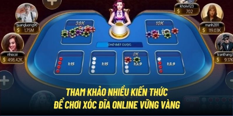 Tham khảo nhiều kiến thức để chơi xóc đĩa online vững vàng